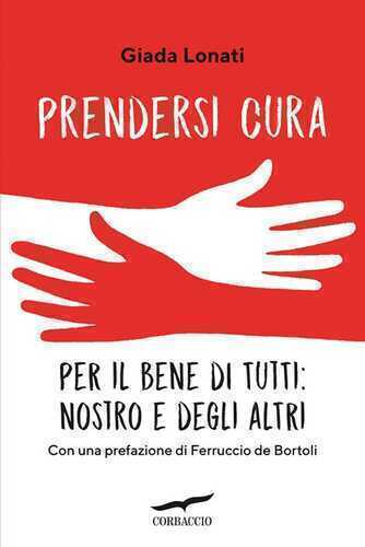 Prendersi cura. Per il bene di tutti: nostro e degli altri