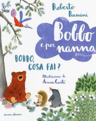 Bobbo, cosa fai? Bobbo e poi nanna. Ediz. illustrata. Vol. 3
