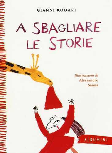A sbagliare le storie. Ediz. a colori