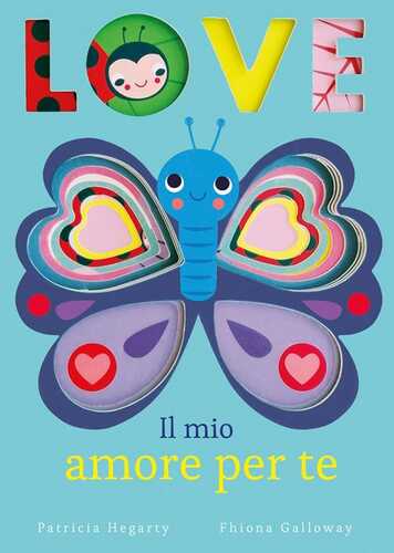 Love. Il mio amore per te. Ediz. illustrata