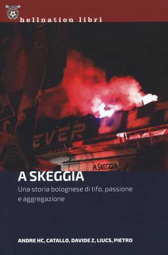 A Skeggia. Una storia bolognese di tifo, passione e aggregazione