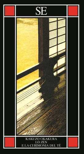 Lo zen e la cerimonia del tè — Kakuzo Okakura