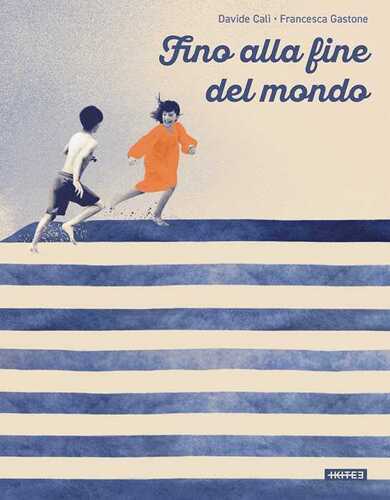 Fino alla fine del mondo. Ediz. a colori