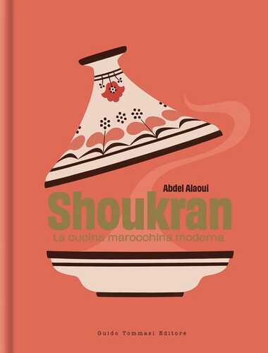 Shoukran. La cucina marocchina moderna