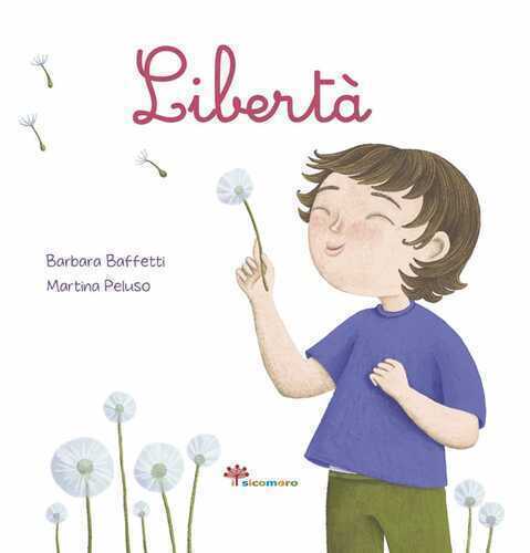 Libertà. Ediz. illustrata