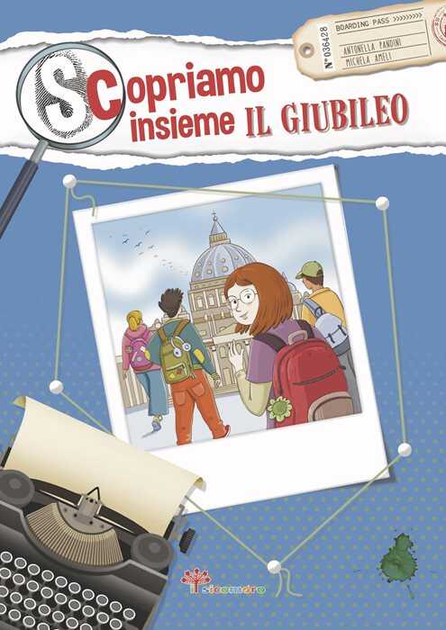 Scopriamo insieme il Giubileo. Ediz. illustrata