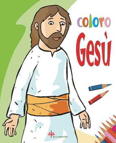 Coloro Gesù. Ediz. illustrata