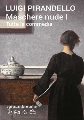 Maschere nude. Tutte le commedie. Con espansione online. Vol. 1