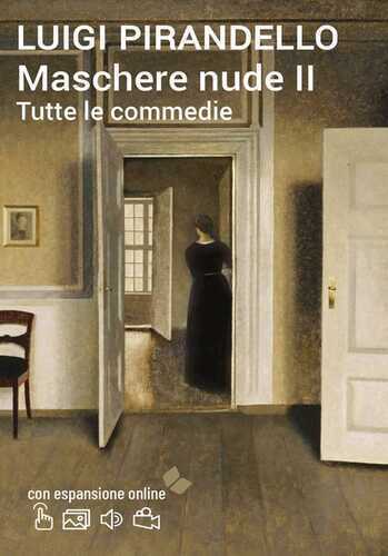 Maschere nude. Tutte le commedie. Con espansione online. Vol. 2
