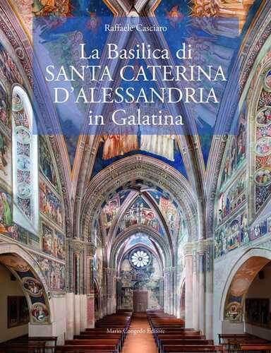 La Basilica di Santa Caterina d’Alessandria in Galatina. Ediz. italiana e inglese