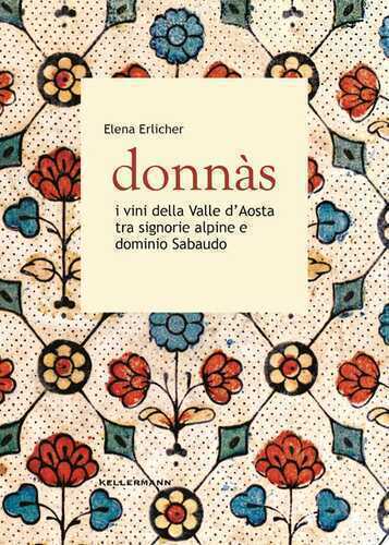 Donnas. I vini della Valle d'Aosta tra signorie alpine e dominio sabaudo