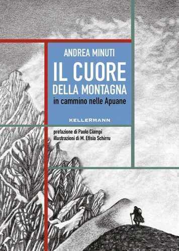 Il cuore della montagna. In cammino nelle Apuane
