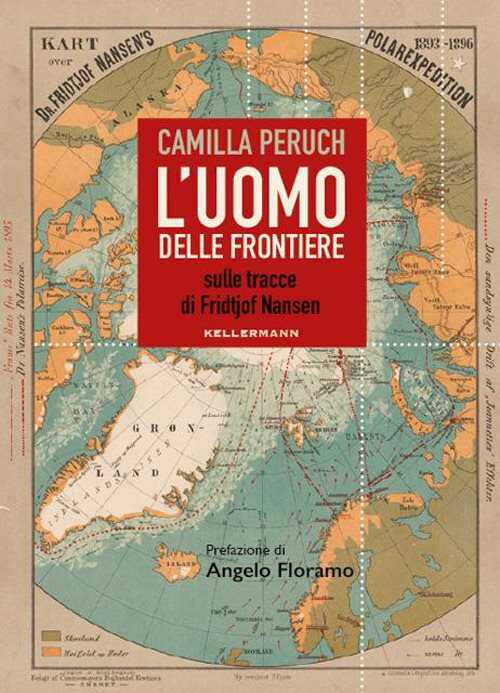 L'uomo delle frontiere. Sulle tracce di Fridtjof Nansen