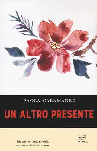 Un altro presente — Paola Caramadre