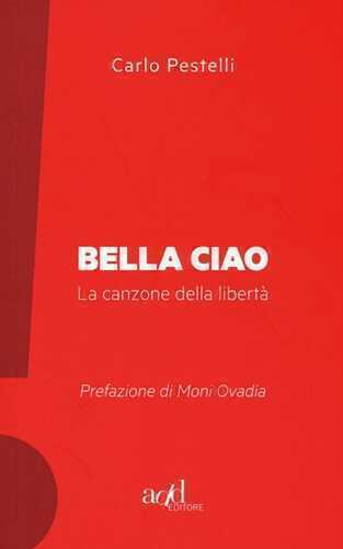 Bella ciao. La canzone della libertà