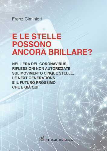 E le stelle possono ancora brillare? Nell’era del coronavirus, riflessioni non autorizzate sul Movimento Cinque Stelle, le Next Generations e il futuro prossimo che è già qui