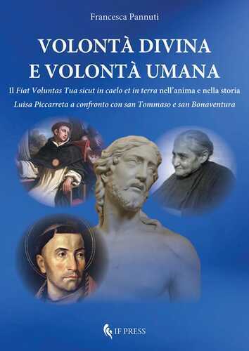 Volontà divina e volontà umana. Il «Fiat voluntas Tua sicut in caelo et in terra» nell'anima e nella storia. Luisa Piccarreta a confronto con san Tommaso e san Bonaventura