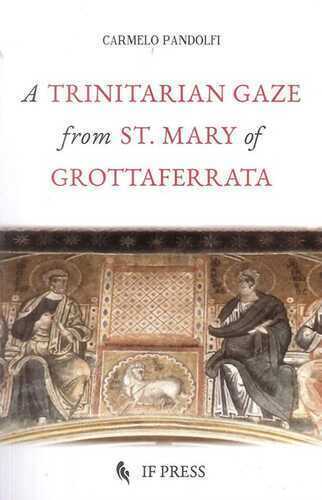 Uno sguardo trinitario da S. Maria di Grottaferrata. Ediz. inglese