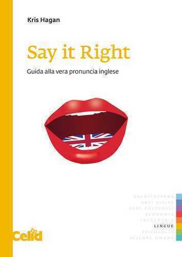Say it right. Guida alla vera pronuncia inglese