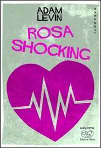 Rosa shocking — Adam Levin