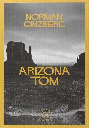 Arizona Tom — Norman Ginzberg