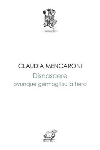 Disnascere. Ovunque germogli sulla terra