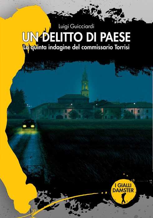 Un delitto di paese. La quinta indagine del commissario Torrisi