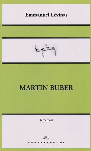 Martin Buber — Emmanuel Levinas