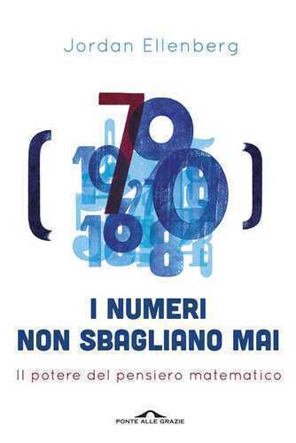 I numeri non sbagliano mai. Corso semplice di fisica per tutte le menti