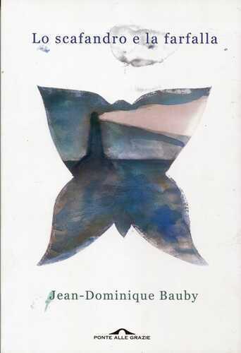 Lo scafandro e la farfalla — Jean-Dominique Bauby