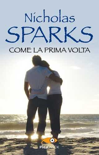 Come la prima volta — Nicholas Sparks