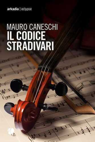 Il codice Stradivari — Mauro Caneschi