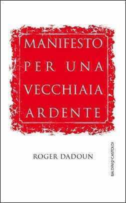 Manifesto per una vecchiaia ardente