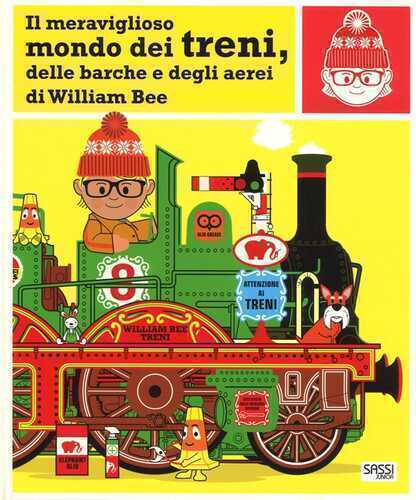 Il meraviglioso mondo dei treni, delle barche e degli aerei. Ediz. a colori