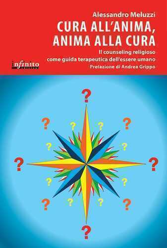 Cura all'anima, anima alla cura. Il counseling religioso come guida terapeutica dell'essere umano