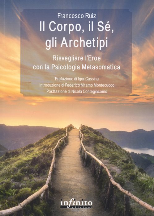 Il corpo, il sé, gli archetipi. Risvegliare l’eroe con la psicologia metasomatica