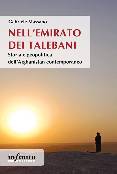 Nell'emirato dei Talebani. Storia e geopolitica dell’Afghanistan contemporaneo