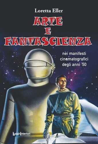 Arte e fantascienza. Nei manifesti cinematografici degli anni '50