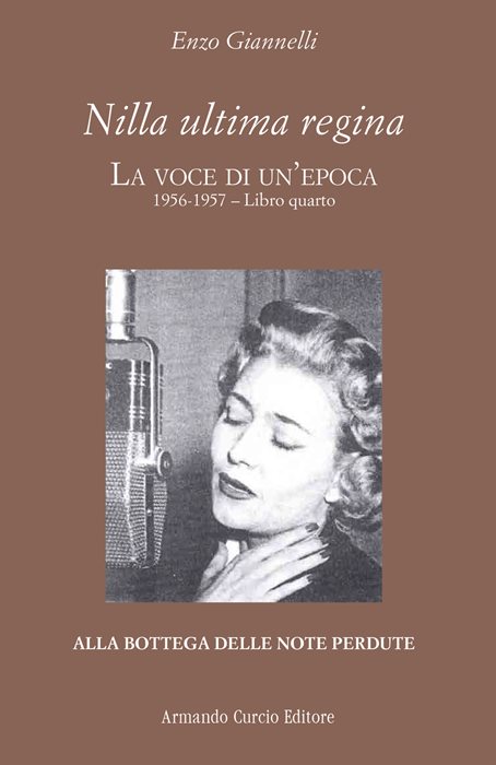 Nilla ultima regina. La voce di un'epoca. Vol. 4: 1956-1957