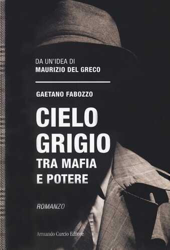 Cielo grigio. Tra mafia e potere — Gaetano Fabozzo