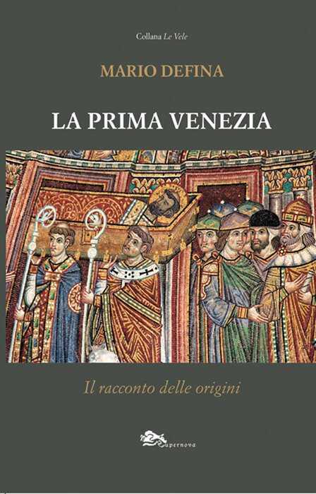 La prima Venezia. Il racconto delle origini