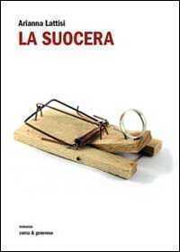 La suocera — Arianna Lattisi