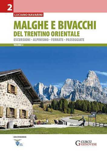 Malghe e bivacchi del Trentino orientale. Escursioni, alpinismo, ferrate, passeggiate. Vol. 2