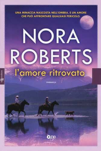 L'amore ritrovato — Nora Roberts