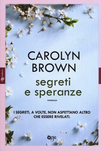 Segreti e speranze — Carolyn Brown