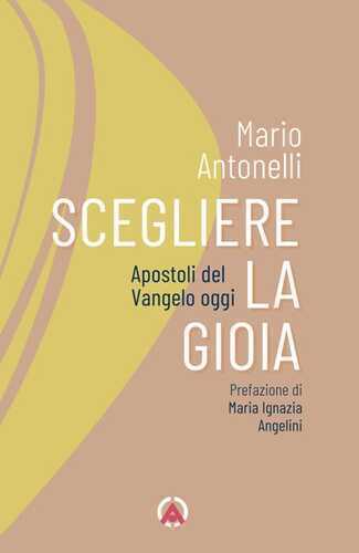 Scegliere la gioia. Apostoli del Vangelo oggi