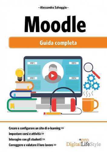 Moodle. Guida completa — Alessandra Salvaggio