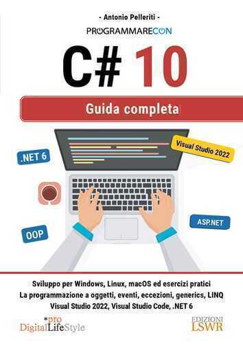 Programmare con C# 10. Guida completa — Antonio Pelleriti