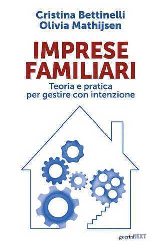 Imprese familiari. Teoria e pratica per gestire con intenzione