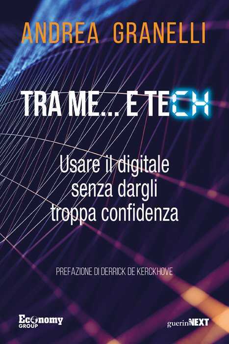 Tra me… e tech. Usare il digitale senza dargli troppa confidenza